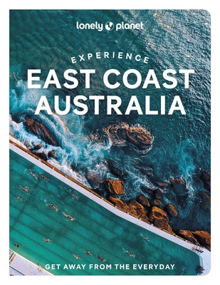 Lonely Planet Experience East Coast Australia by Reid, Sarah