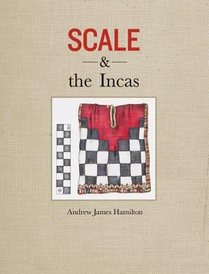 Scale and the Incas by Hamilton, Andrew James