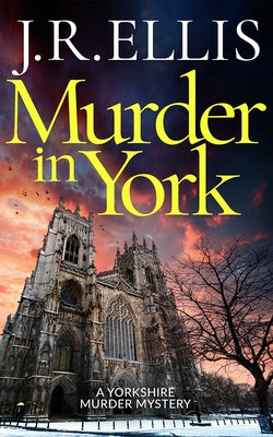 Murder in York by Ellis, J. R.