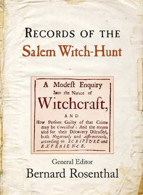 Records of the Salem Witch-Hunt by Rosenthal, Bernard