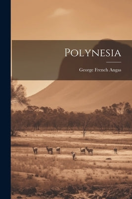 Polynesia by Angas, George French