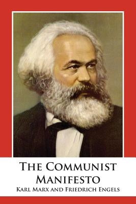 The Communist Manifesto by Marx, Karl