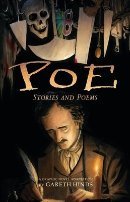 Poe: Stories and Poems: A Graphic Novel; Illustrated by Gareth Hinds by Hinds, Gareth