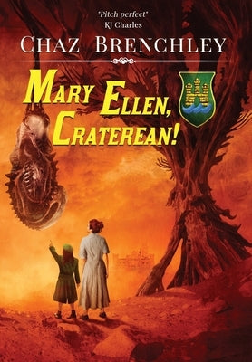 Mary Ellen, Craterean! by Brenchley, Chaz