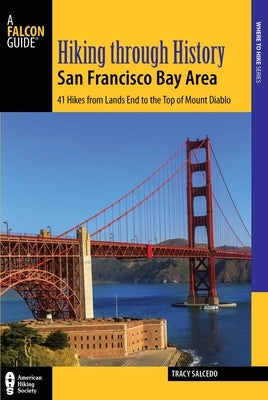 Hiking through History San Francisco Bay Area by Salcedo, Tracy