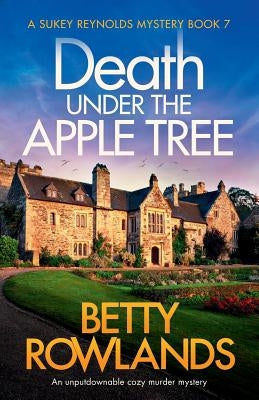 Death under the Apple Tree: An unputdownable cozy murder mystery by Rowlands, Betty