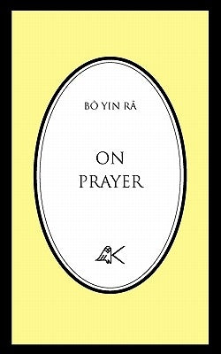 On Prayer by BÃ´ Yin RÃ¢