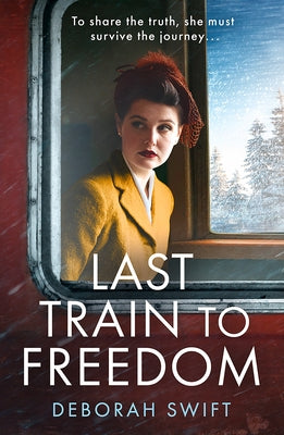 Last Train to Freedom by Swift, Deborah