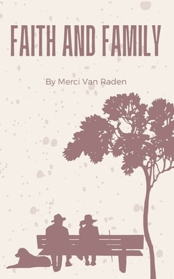 Faith and Family by Raden, Merci Van