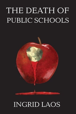 The Death of Public Schools by Laos, Ingrid