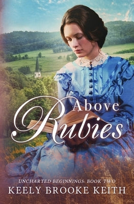 Above Rubies by Keith, Keely Brooke