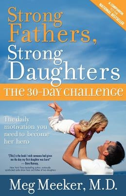 Strong Fathers, Strong Daughters by Meeker, Meg