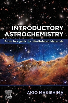 Introductory Astrochemistry: From Inorganic to Life-Related Materials by Makishima, Akio