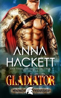 Gladiator by Hackett, Anna