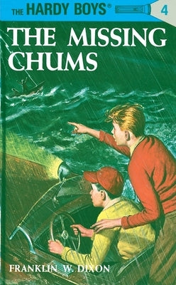 Hardy Boys 04: The Missing Chums by Dixon, Franklin W.