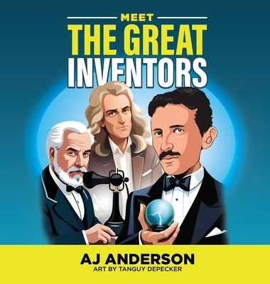 Meet the Great Inventors by Anderson, Abraham