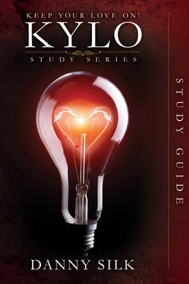 Keep Your Love on - Kylo Study Guide by Silk, Danny