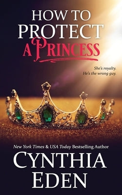 How To Protect A Princess by Eden, Cynthia