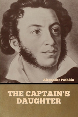 The Captain's Daughter by Pushkin, Alexander