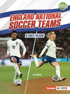 England National Soccer Teams: Ultimate Fan Guide by Scheffer, Janie