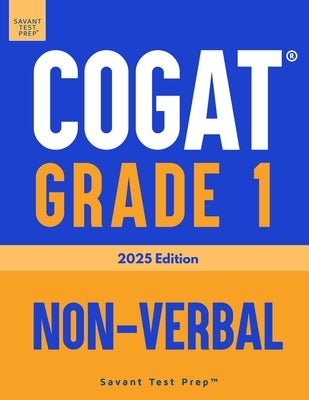 COGAT Grade 1 Non-Verbal: Three Practice Tests - Level 7 by Prep, Savant Test