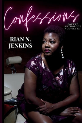 Confessions, Poetry Anthology 3 by Jenkins, Rian N.