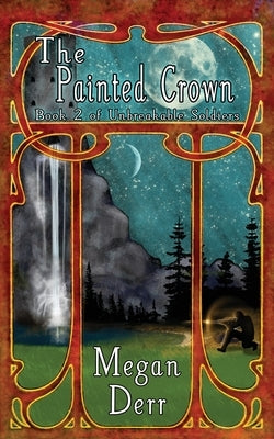 The Painted Crown by Derr, Megan