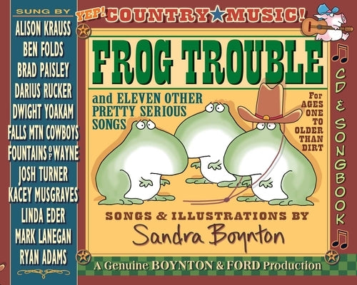 Frog Trouble: And Eleven Other Pretty Serious Songs by Boynton, Sandra