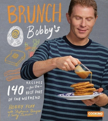 Brunch at Bobby's: 140 Recipes for the Best Part of the Weekend: A Cookbook by Flay, Bobby