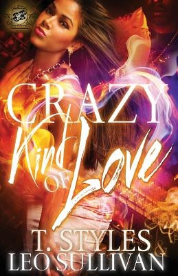 Crazy Kind of Love (The Cartel Publications Presents) by Styles, Toy