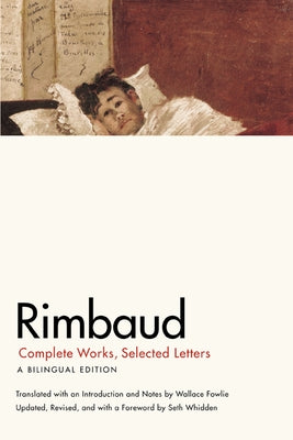 Rimbaud: Complete Works, Selected Letters, a Bilingual Edition by Rimbaud, Jean Nicholas Arthur