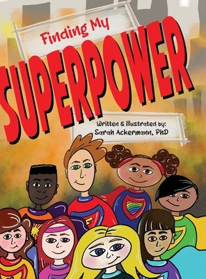 Finding My Superpower by Ackermann, Sarah