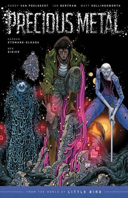 Precious Metal: From the World of Little Bird by Van Poelgeest, Darcy