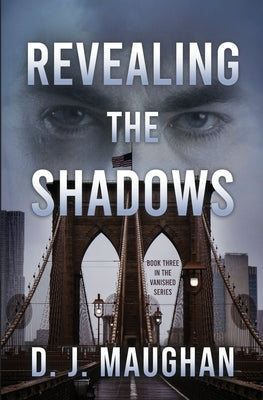 Revealing the Shadows: A thrilling detective story by Maughan, D. J.