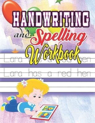 Handwriting and Spelling Workbook: Perfect Handwriting Practice Workbook and Journal for Kids, Beginners Left Handed Kids and young graders by Publishers, Purity Inclined