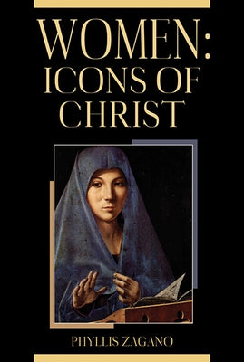 Women: Icons of Christ by Zagano, Phyllis