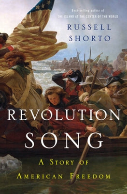 Revolution Song: A Story of American Freedom by Shorto, Russell