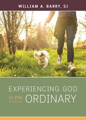 Experiencing God in the Ordinary by Barry, William A.