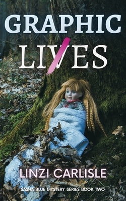 Graphic Lies: A Gripping British Psychological Mystery Thriller by Carlisle, Linzi