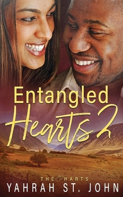 Entangled Hearts: Volume II by St John, Yahrah