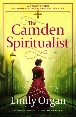 The Camden Spiritualist: A Page-Turning Victorian Mystery by Organ, Emily