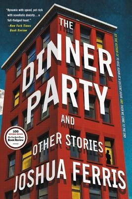 The Dinner Party: Stories by Ferris, Joshua