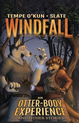 Windfall - An Otter-Body Experience and Other Stories by O'Kun, Tempe