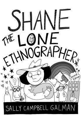 Shane, the Lone Ethnographer: A Beginner's Guide to Ethnography by Galman, Sally Campbell