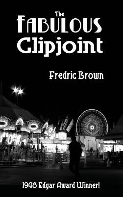 The Fabulous Clipjoint by Brown, Fredric