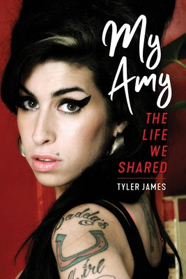My Amy: The Life We Shared by James, Tyler