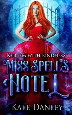 Miss Spell's Hotel by Danley, Kate