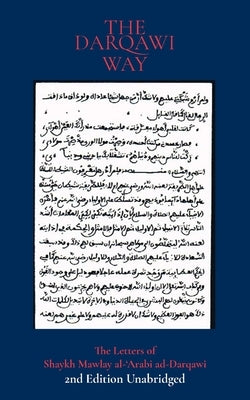 The Darqawi Way: Letters from the Shaykh to the fuqara' by Ad-Darqawi, Mawlay Al-'Arabi