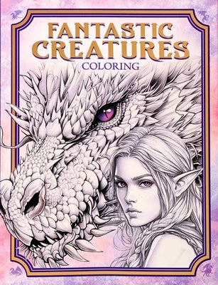 Fantastic Creatures Coloring by Editors of Thunder Bay Press