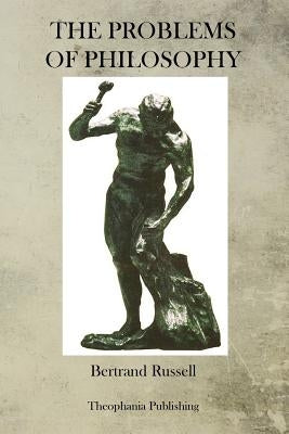 The Problems Of Philosophy by Russell, Bertrand